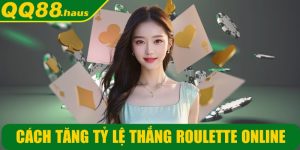 cách tăng tỷ lệ thắng Roulette online