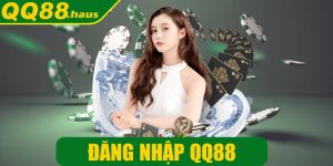 Đăng nhập QQ88 - Khám phá thế giới giải trí đẳng cấp nhất