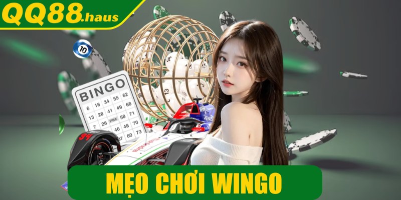 Mẹo chơi Wingo thắng lớn - Chiến lược toàn diện từ A đến Z