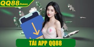 Tải app QQ88 - Quy trình cài đặt đơn giản, siêu tốc