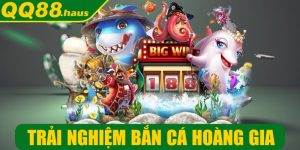Trải nghiệm bắn cá Hoàng Gia